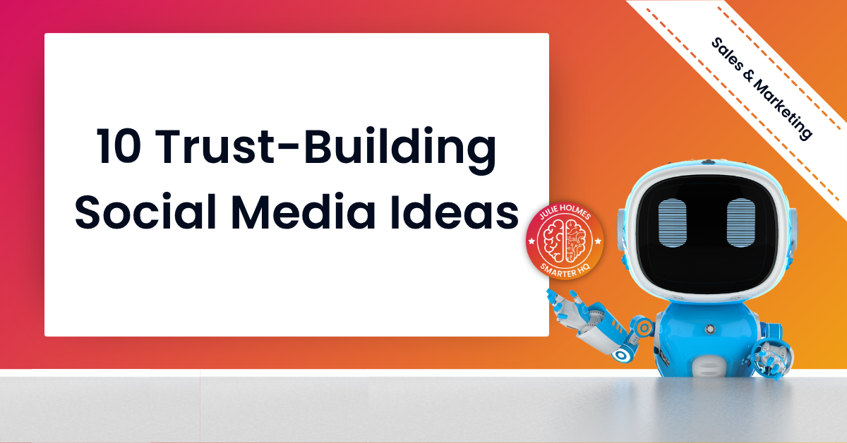 Text graphic that reads “10 Trust-Building Social Media Ideas.”